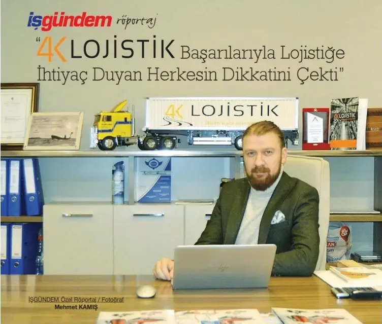 4K Lojistik & İş Gündem Dergisi Röportaj